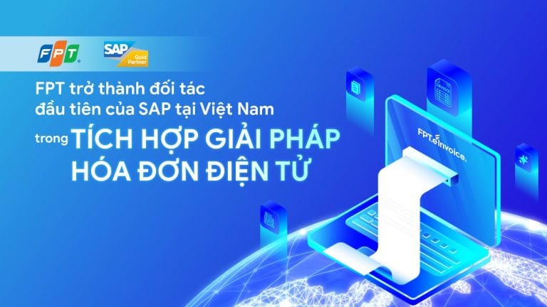 fpt-tro-thanh-doi-tac-dau-tien-cua-sap-tai-viet-nam-trong-tich-hop-giai-phap-hoa-don-dien-tu