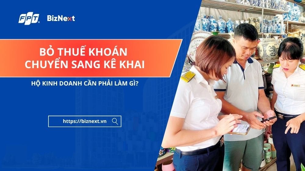 bo-thue-khoan-chuyen-sang-ke-khai-ho-kinh-doanh-can-phai-lam-gi