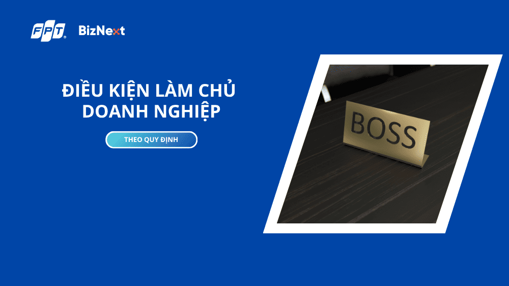 Điều kiện làm chủ doanh nghiệp