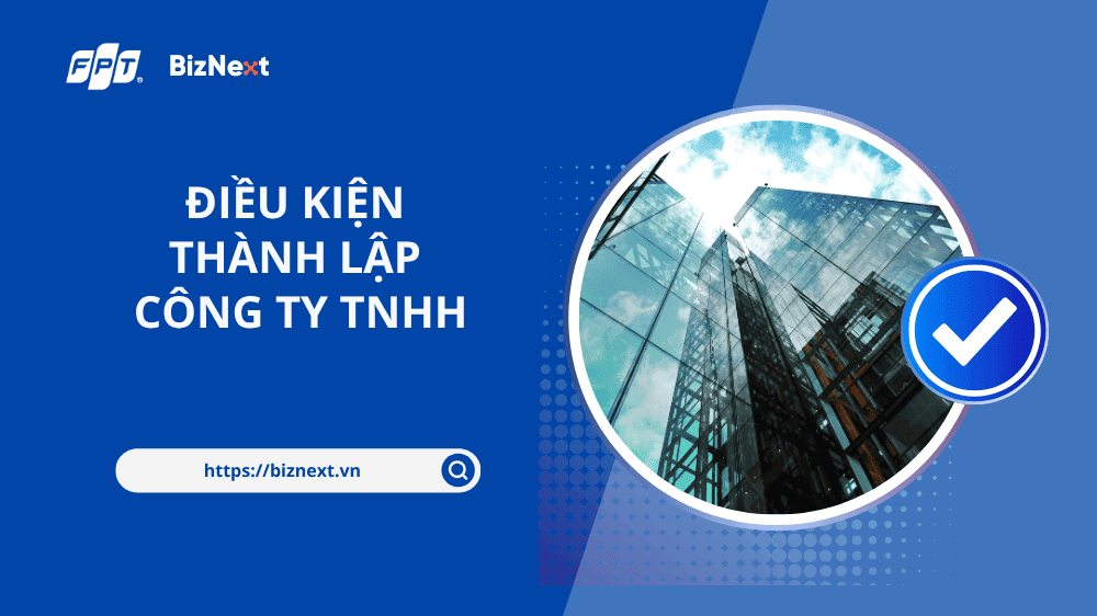Điều kiện thành lập công ty TNHH 2 thành viên
