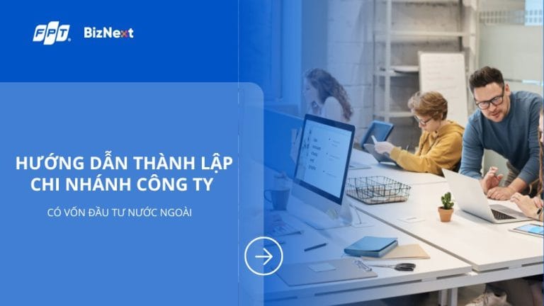 huong-dan-thanh-lap-chi-nhanh-cong-ty-co-von-dau-tu-nuoc-ngoai