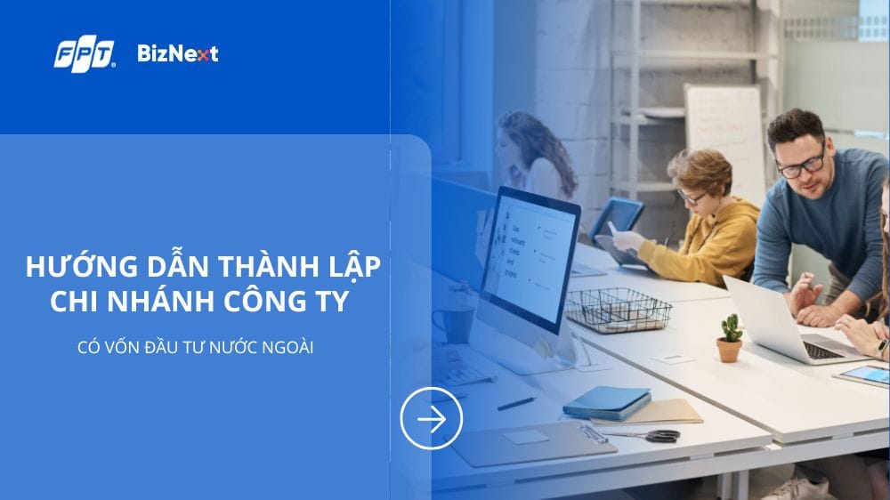 huong-dan-thanh-lap-chi-nhanh-cong-ty-co-von-dau-tu-nuoc-ngoai