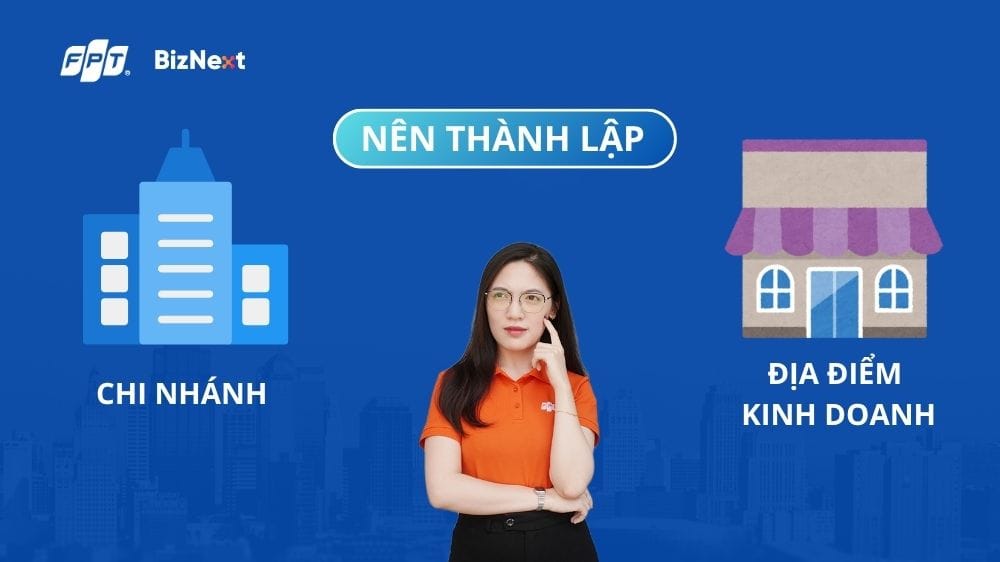 nen-thanh-lap-chi-nhanh-hay-dia-diem-kinh-doanh