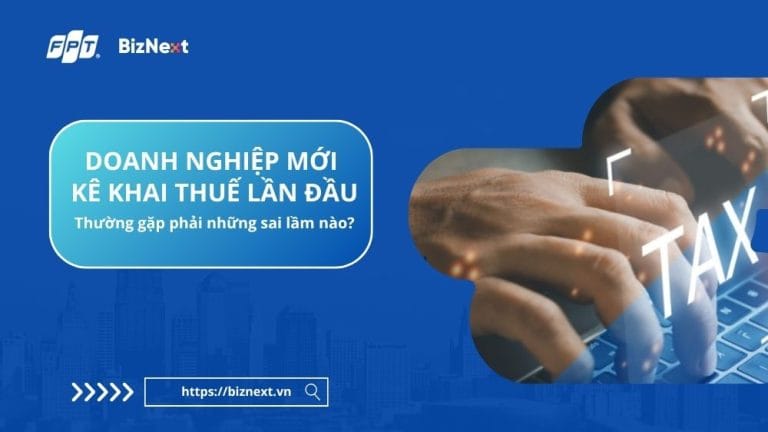nhung-sai-lam-thuong-gap-khi-doanh-nghiep-moi-ke-khai-thue-lan-dau