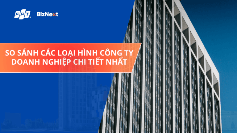 So sánh các loại hình công ty doanh nghiệp