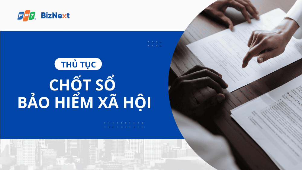 Thủ tục chốt sổ bảo hiểm xã hội