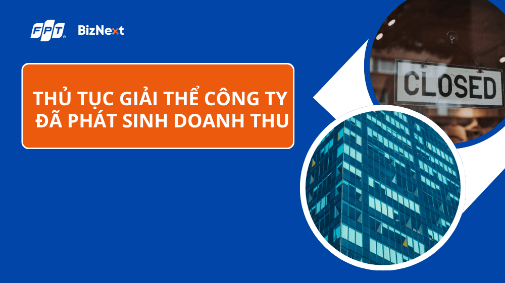 Thủ tục giải thể công ty đã phát sinh doanh thu