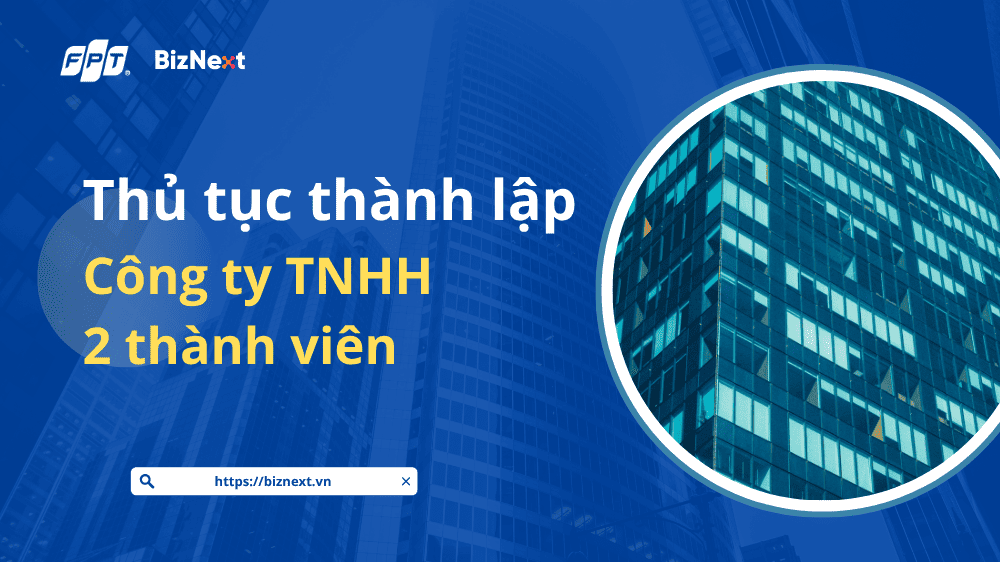 Thủ tục thành lập công ty TNHH 2 thành viên