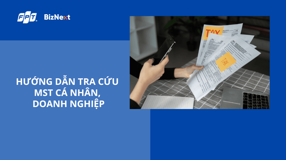 Hướng dẫn tra cứu MST cá nhân và doanh nghiệp