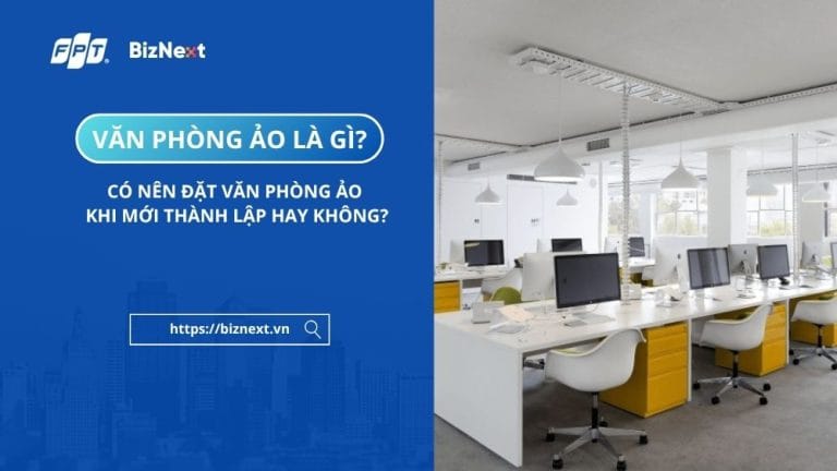 van-phong-ao-la-gi-co-nen-dat-van-phong-ao-khi-moi-thanh-lap