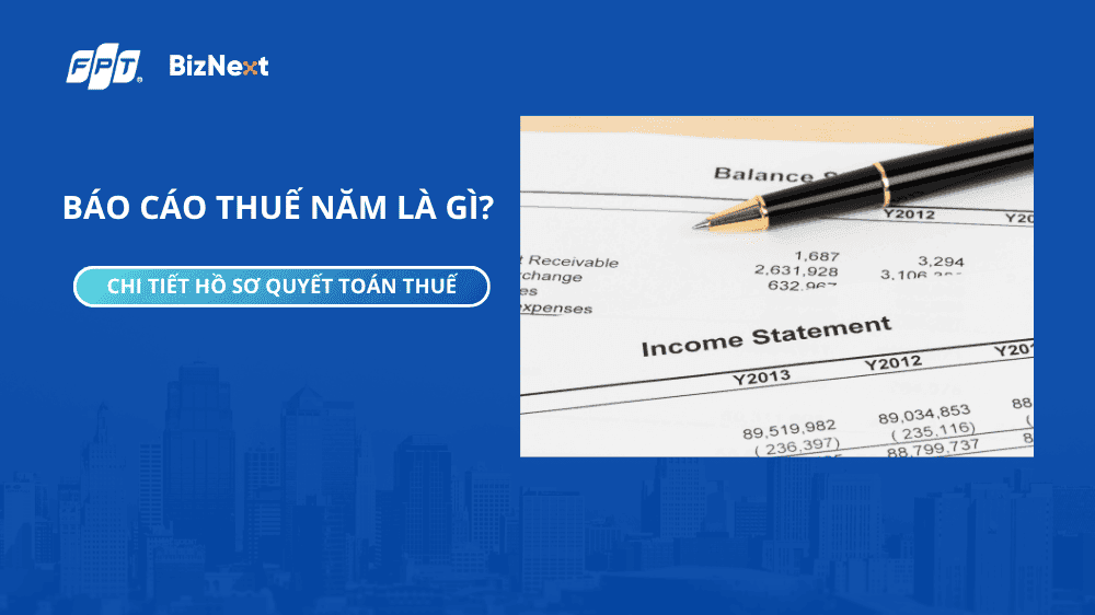 Báo cáo thuế năm là gì?
