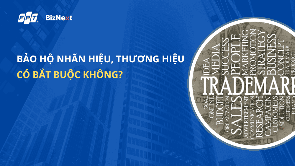 Bảo hộ nhãn hiệu, thương hiệu có bắt buộc không