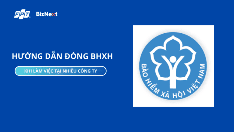 Hướng dẫn đóng BHXH khi làm cùng lúc nhiều công ty