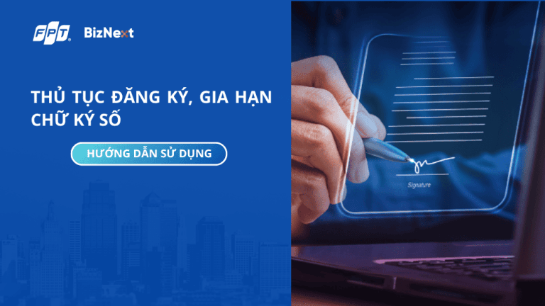 Hướng dẫn thủ tục đăng ký gia hạn chữ ký số